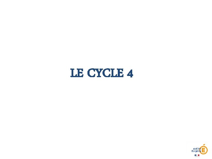 LE CYCLE 4 