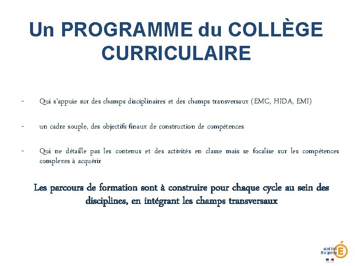 Un PROGRAMME du COLLÈGE CURRICULAIRE - Qui s’appuie sur des champs disciplinaires et des