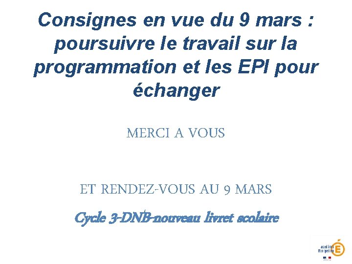 Consignes en vue du 9 mars : poursuivre le travail sur la programmation et