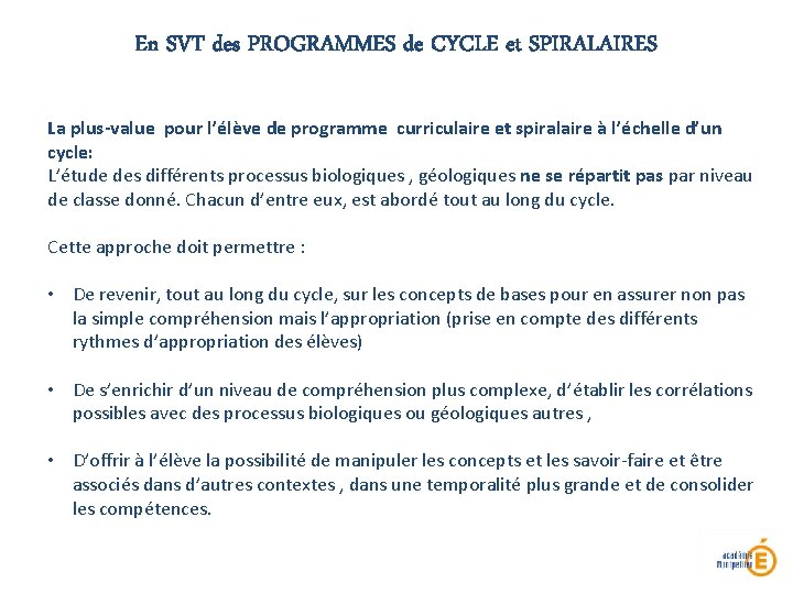 En SVT des PROGRAMMES de CYCLE et SPIRALAIRES La plus-value pour l’élève de programme