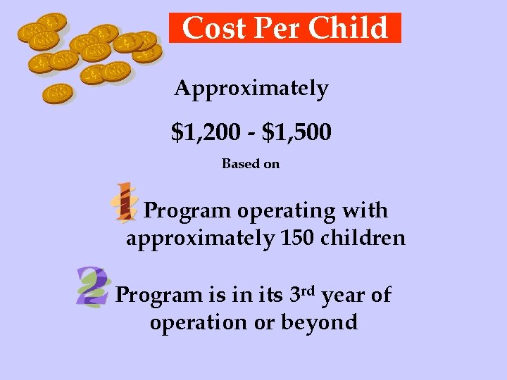 Cost Per Child Approximately $1, 200 - $1, 500 Based on Program operating with