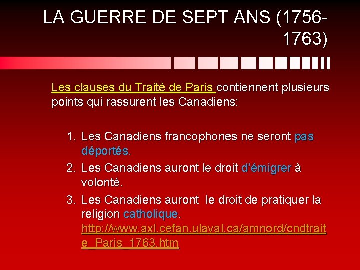 LA GUERRE DE SEPT ANS (17561763) Les clauses du Traité de Paris contiennent plusieurs