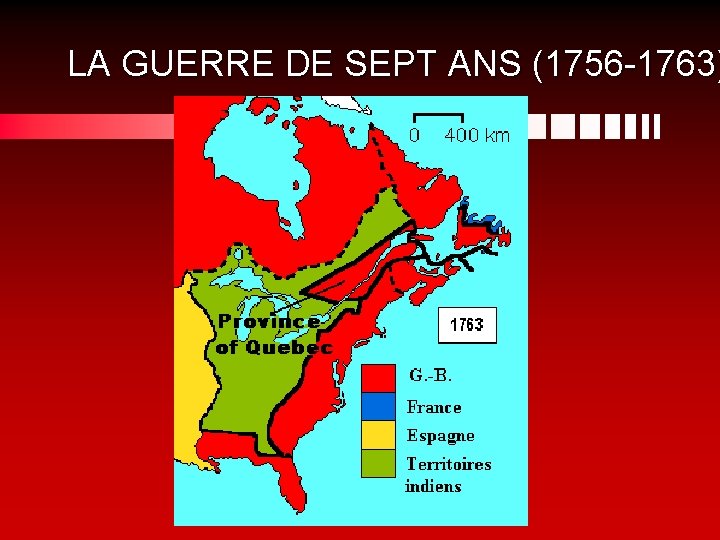 LA GUERRE DE SEPT ANS (1756 -1763) 