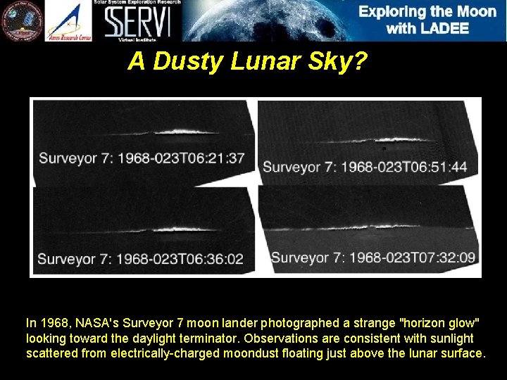 A Dusty Lunar Sky? In 1968, NASA's Surveyor 7 moon lander photographed a strange