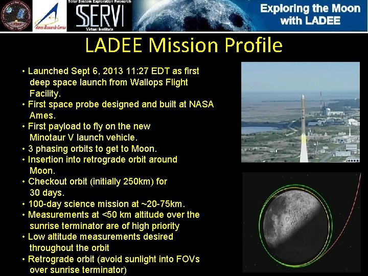 LADEE Mission Profile • Launched Sept 6, 2013 11: 27 EDT as first deep