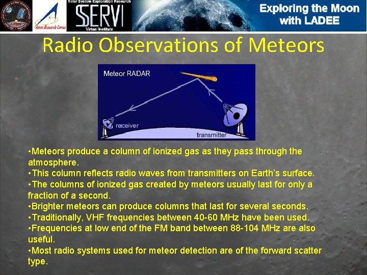 Radio Observations of Meteors • Meteors produce a column of ionized gas as they