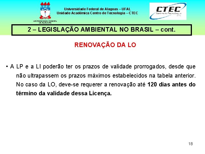 Universidade Federal de Alagoas – UFAL Unidade Acadêmica Centro de Tecnologia – CTEC 2