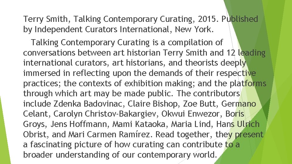 Terry Smith, Talking Contemporary Curating, 2015. Published by Independent Curators International, New York. Talking
