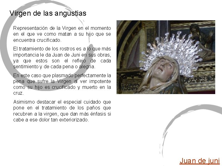 Virgen de las angustias Representación de la Virgen en el momento en el que