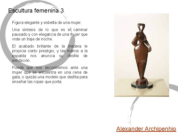 Escultura femenina 3 Figura elegante y esbelta de una mujer. Una síntesis de lo