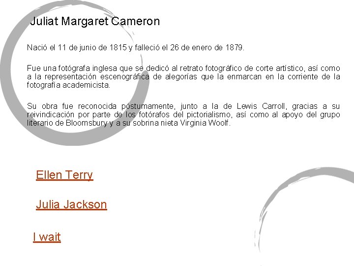 Juliat Margaret Cameron Nació el 11 de junio de 1815 y falleció el 26 Juliat Margaret Cameron Nació el 11 de junio de 1815 y falleció el 26