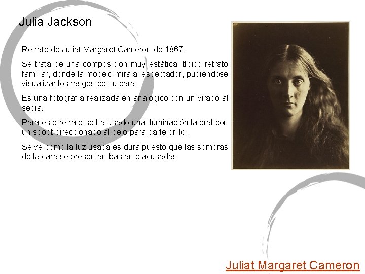 Julia Jackson Retrato de Juliat Margaret Cameron de 1867. Se trata de una composición