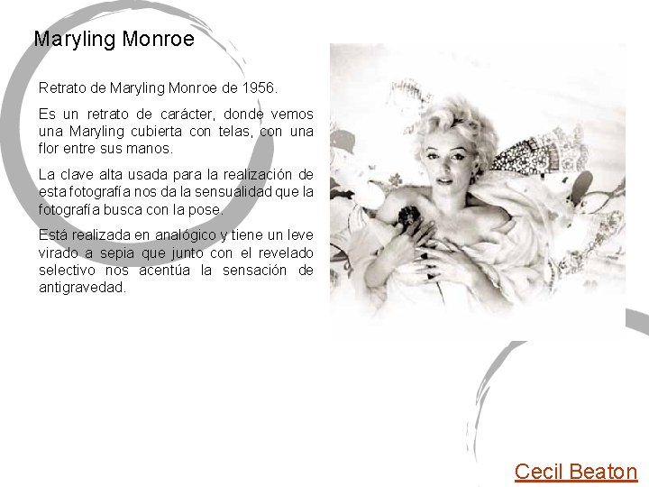 Maryling Monroe Retrato de Maryling Monroe de 1956. Es un retrato de carácter, donde