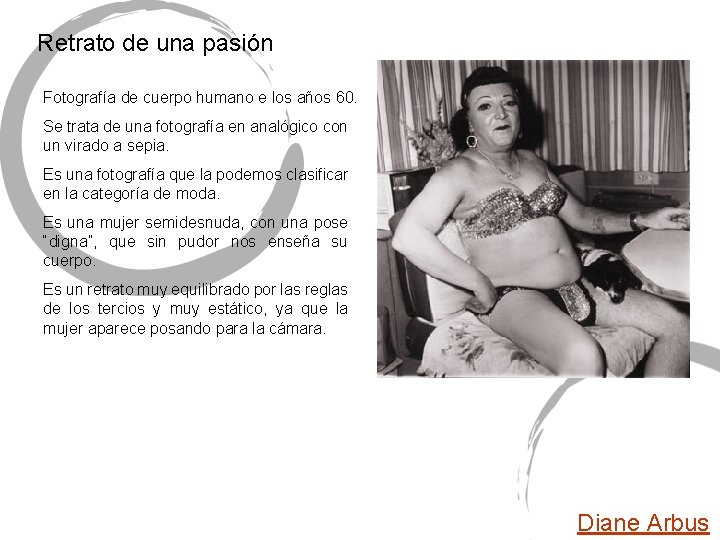 Retrato de una pasión Fotografía de cuerpo humano e los años 60. Se trata