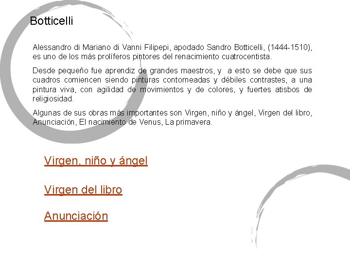 Botticelli Alessandro di Mariano di Vanni Filipepi, apodado Sandro Botticelli, (1444 -1510), es uno Botticelli Alessandro di Mariano di Vanni Filipepi, apodado Sandro Botticelli, (1444 -1510), es uno