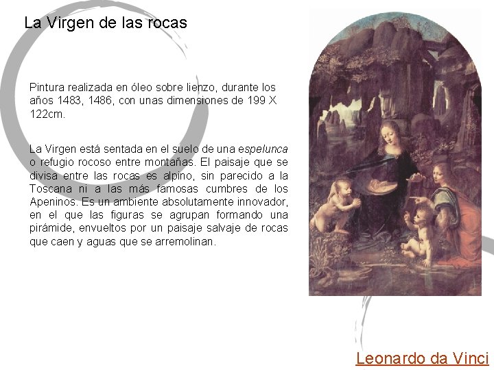 La Virgen de las rocas Pintura realizada en óleo sobre lienzo, durante los años