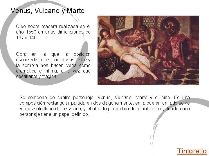 Venus, Vulcano y Marte Óleo sobre madera realizada en el año 1550 en unas