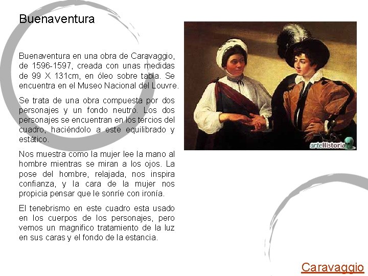 Buenaventura en una obra de Caravaggio, de 1596 -1597, creada con unas medidas de