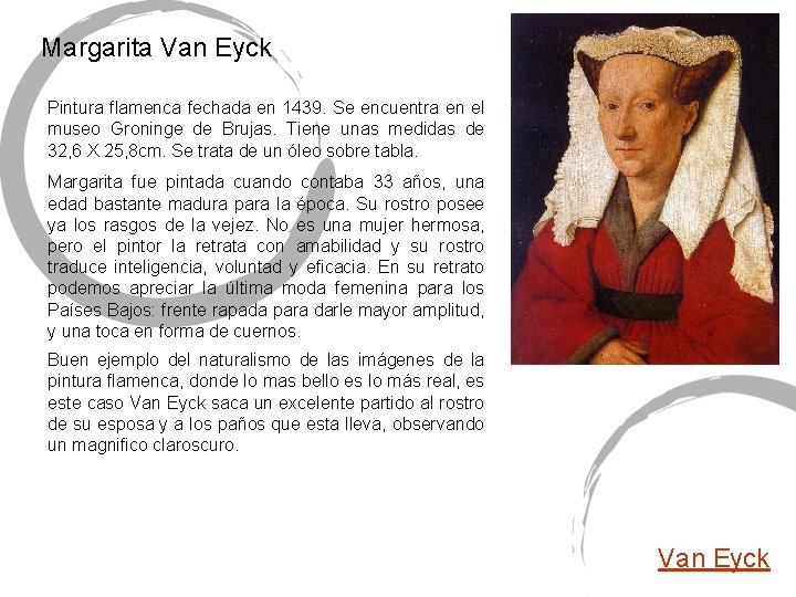 Margarita Van Eyck Pintura flamenca fechada en 1439. Se encuentra en el museo Groninge