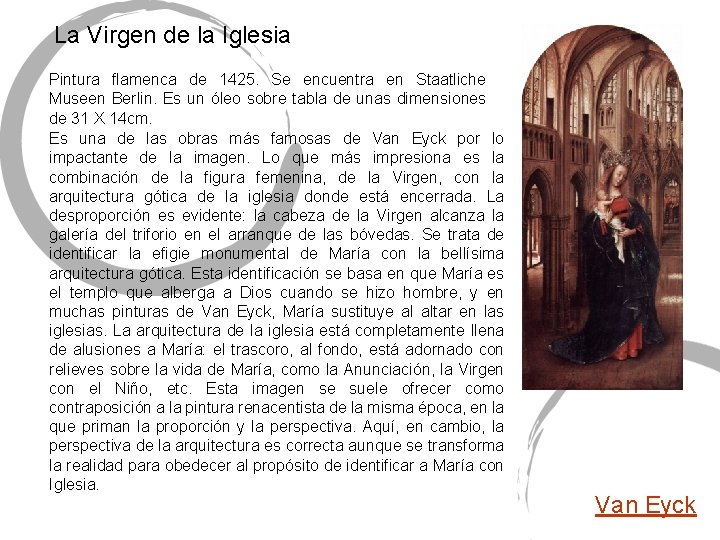 La Virgen de la Iglesia Pintura flamenca de 1425. Se encuentra en Staatliche Museen