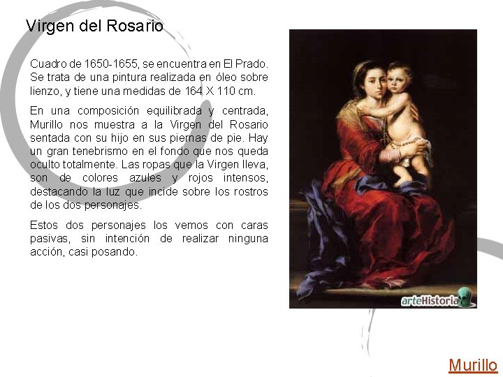 Virgen del Rosario Cuadro de 1650 -1655, se encuentra en El Prado. Se trata