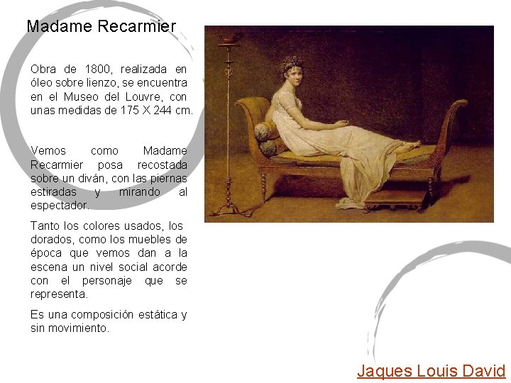 Madame Recarmier Obra de 1800, realizada en óleo sobre lienzo, se encuentra en el Madame Recarmier Obra de 1800, realizada en óleo sobre lienzo, se encuentra en el