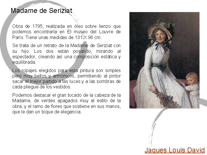 Madame de Seriziat Obra de 1795, realizada en óleo sobre lienzo que podemos encontrarla