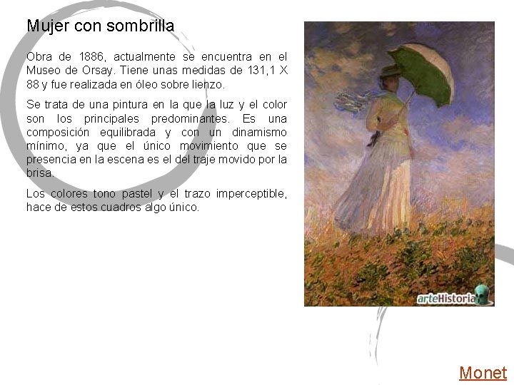 Mujer con sombrilla Obra de 1886, actualmente se encuentra en el Museo de Orsay.
