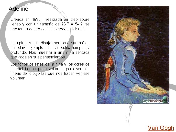 Adeline Creada en 1890, realizada en óleo sobre lienzo y con un tamaño de Adeline Creada en 1890, realizada en óleo sobre lienzo y con un tamaño de