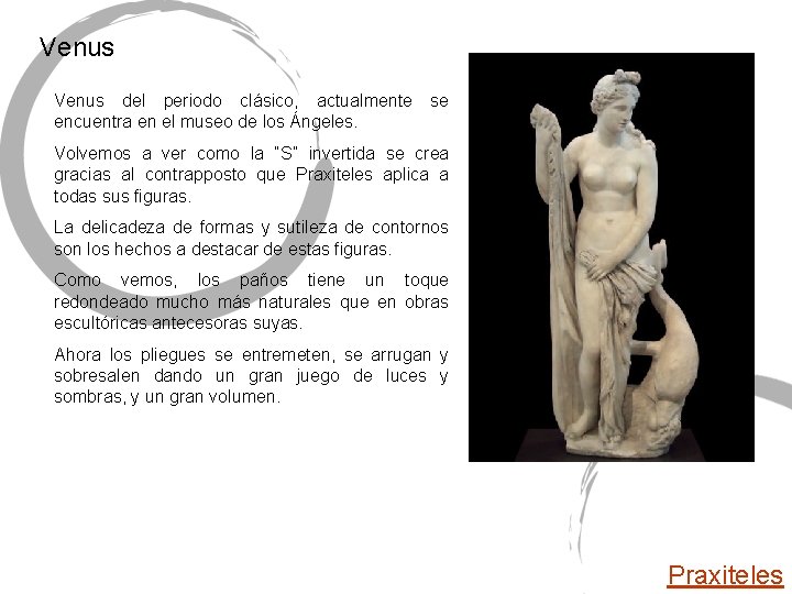Venus del periodo clásico, actualmente encuentra en el museo de los Ángeles. se Volvemos