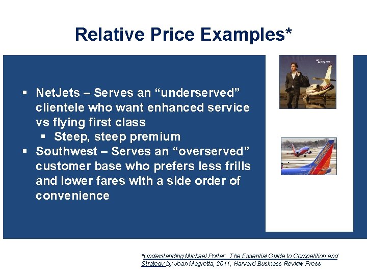 Relative Price Examples* § Net. Jets – Serves an “underserved” clientele who want enhanced