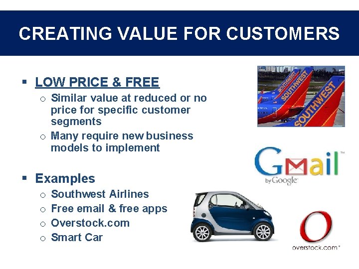 CREATING VALUE FOR CUSTOMERS § LOW PRICE & FREE o Similar value at reduced