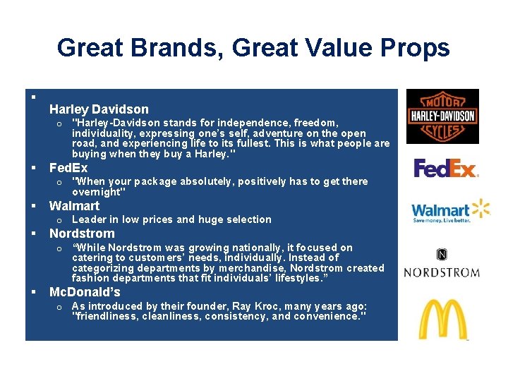 Great Brands, Great Value Props § Harley Davidson o "Harley-Davidson stands for independence, freedom,