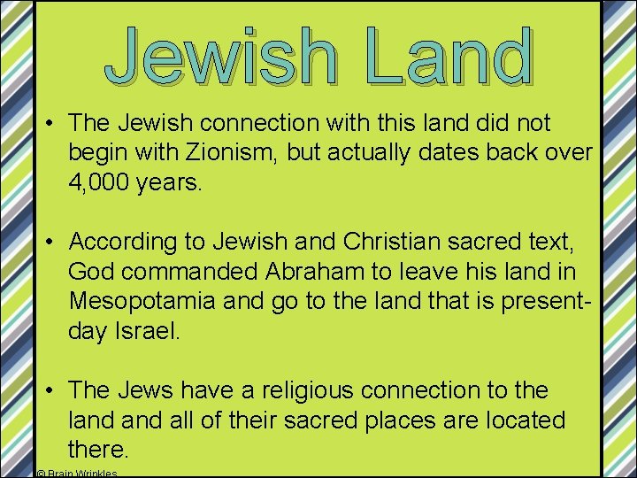 Jewish Land • The Jewish connection with this land did not begin with Zionism,