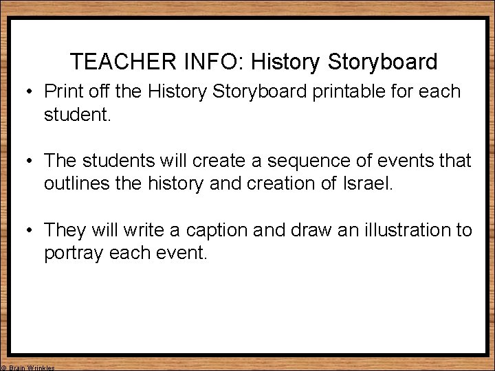TEACHER INFO: History Storyboard • Print off the History Storyboard printable for each student.