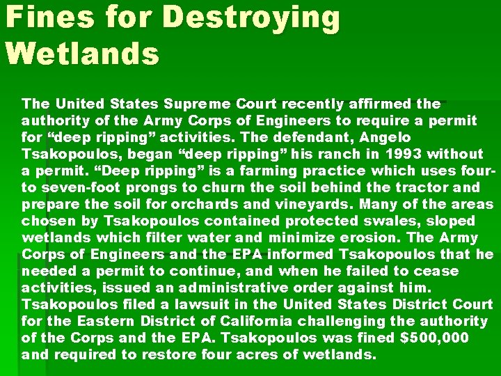 Fines for Destroying Wetlands The United States Supreme Court recently affirmed the authority of