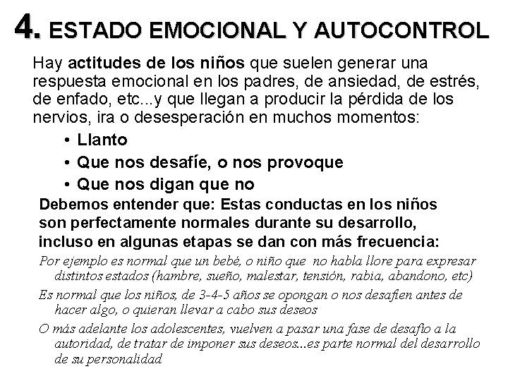 4. ESTADO EMOCIONAL Y AUTOCONTROL Hay actitudes de los niños que suelen generar una