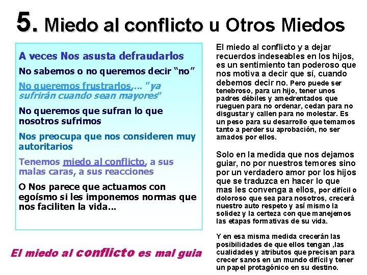 5. Miedo al conflicto u Otros Miedos A veces Nos asusta defraudarlos No sabemos