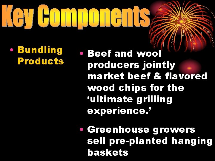  • Bundling Products • Beef and wool producers jointly market beef & flavored