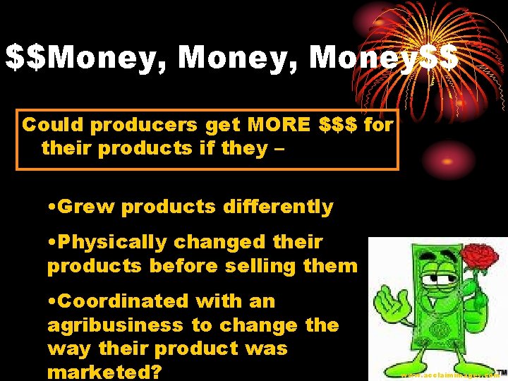 $$Money, Money$$ Could producers get MORE $$$ for their products if they – •