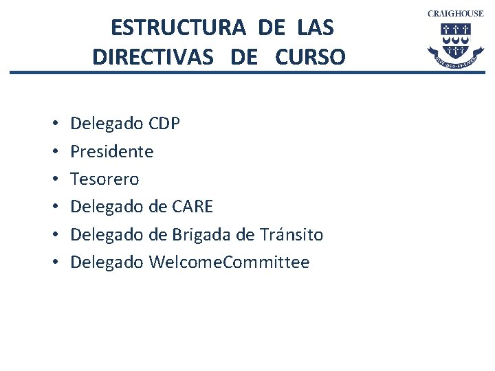 ESTRUCTURA DE LAS DIRECTIVAS DE CURSO • • • Delegado CDP Presidente Tesorero Delegado