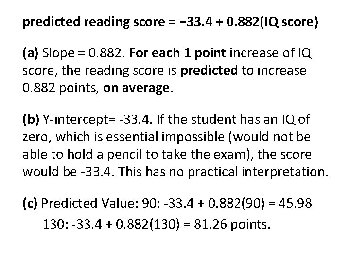 predicted reading score = − 33. 4 + 0. 882(IQ score) (a) Slope =