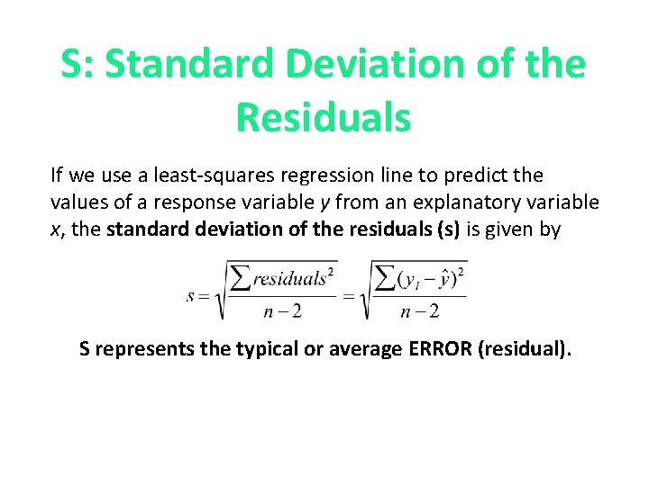 S: Standard Deviation of the Residuals If we use a least-squares regression line to