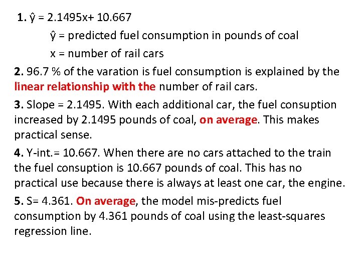 1. ŷ = 2. 1495 x+ 10. 667 ŷ = predicted fuel consumption in