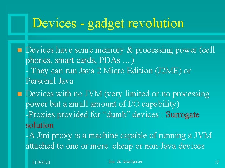 Devices - gadget revolution n n Devices have some memory & processing power (cell