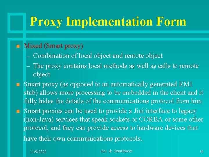 Proxy Implementation Form n n n Mixed (Smart proxy) – Combination of local object