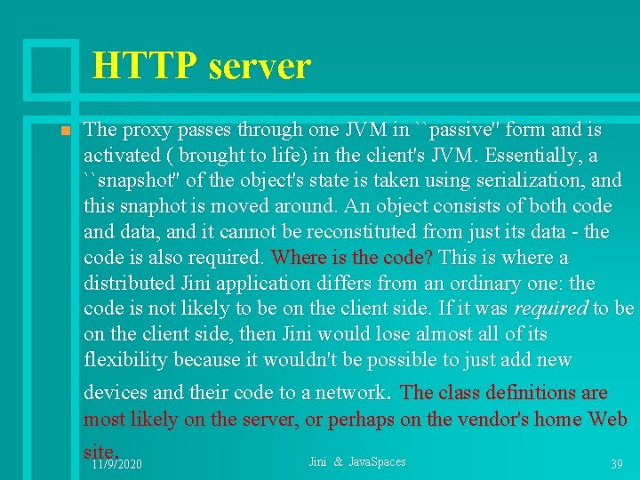 HTTP server n The proxy passes through one JVM in ``passive'' form and is