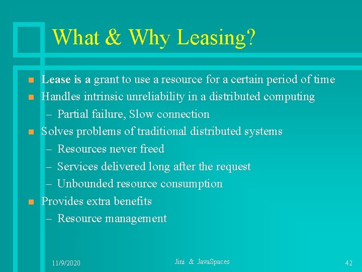 What & Why Leasing? n n Lease is a grant to use a resource