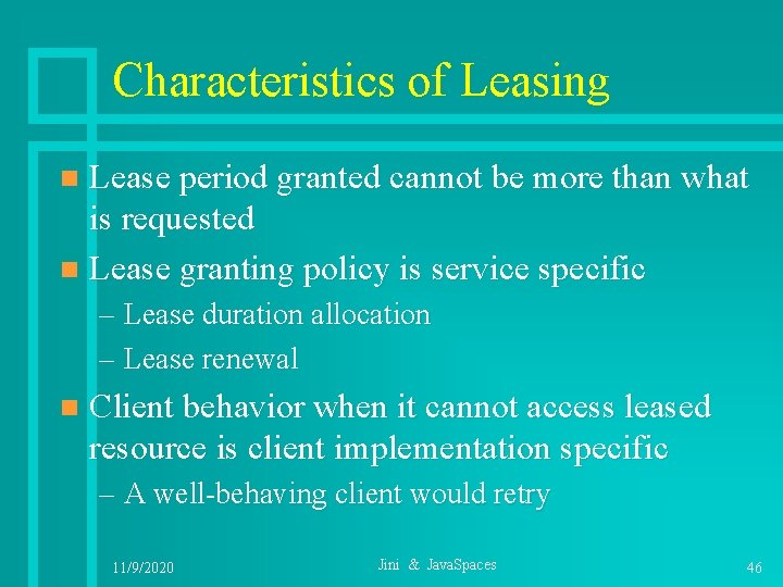 Characteristics of Leasing Lease period granted cannot be more than what is requested n