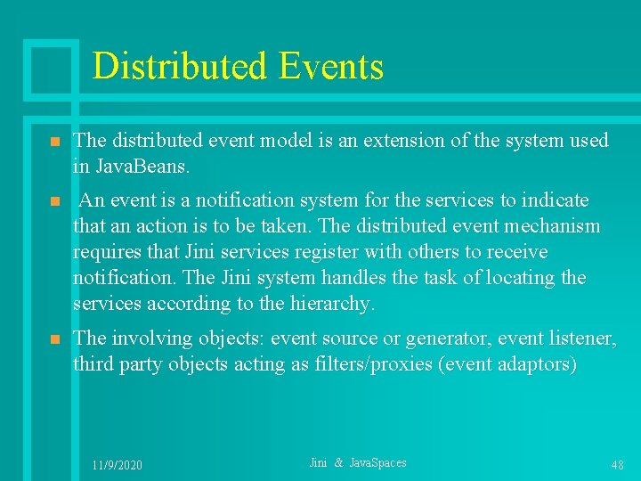 Distributed Events n The distributed event model is an extension of the system used